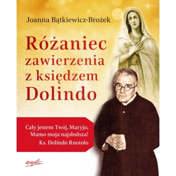 Różaniec zawierzenia z księdzem Dolindo - Joanna Bątkiewicz-Brożek