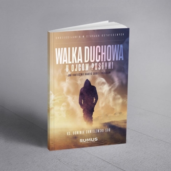 Walka duchowa u ojców pustyni. Jak skutecznie radzić sobie z pokusami - ks. Dominik Chmielewski SDB