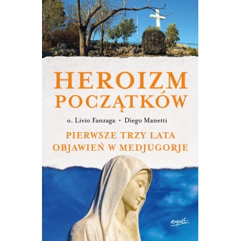 Heroizm początków - o. Livio Fanzaga Diego Manetti