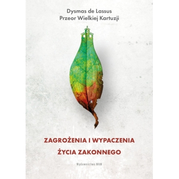 Zagrożenia i wypaczenia życia zakonnego - Dysmas de Lassus