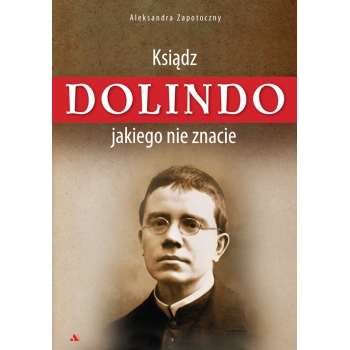 Ksiądz Dolindo, jakiego nie znacie – Aleksandra Zapotoczny