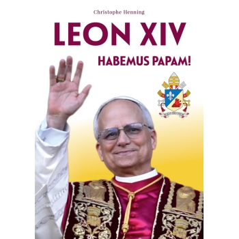 Leon XIV. Habemus papam – Christophe Henning