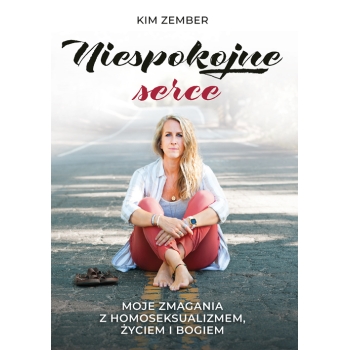 Niespokojne serce – Kim Zember /patronat MOC W SŁABOŚCI/