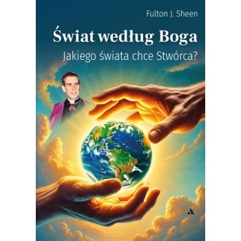 Świat według Boga – abp Fulton J. Sheen