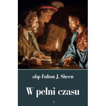 W pełni czasu – abp Fulton J. Sheen