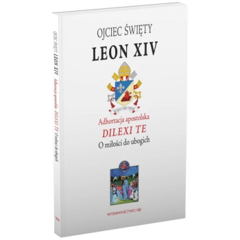 Adhortacja apostolska DILEXI TE. O miłości do ubogich - Papież Leon XIV