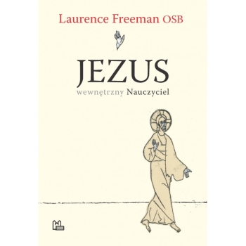 Jezus wewnętrzny nauczyciel - Laurence Freeman OSB