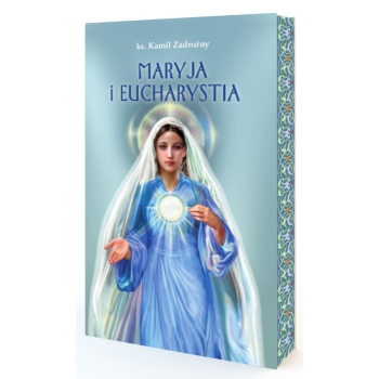 Maryja i Eucharystia - ks. Kamil Zadrożny