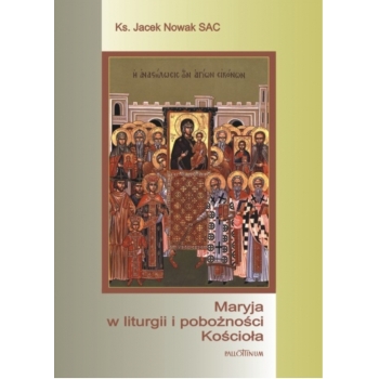 Maryja w liturgii i pobożności Kościoła - ks. Jacek Nowak SAC