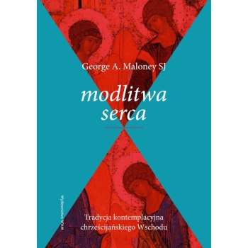 Modlitwa serca - George A. Maloney SJ