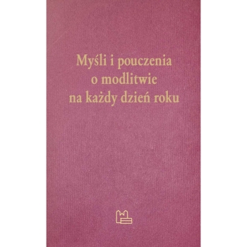 Myśli i pouczenia o modlitwie na każdy dzień roku - Ojcowie Pustyni
