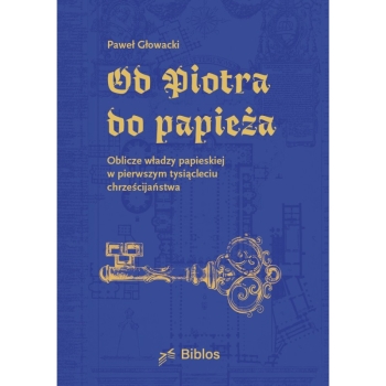 Od Piotra do Papieża - Paweł Głowacki