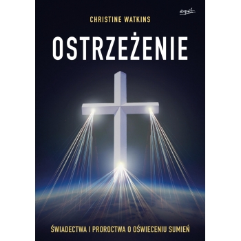 Ostrzeżenie - Christine Watkins /patronat medialny MOC W SŁABOŚCI/
