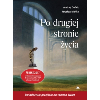 Po drugiej stronie życia - Andrzej Duffek, Jarosław Mańka