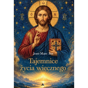 Tajemnice życia wiecznego – Ks. Jean-Marc Bot