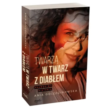 Twarzą w twarz z diabłem. Prawdziwa historia - Ania Golędzinowska