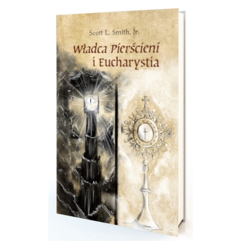 Władca Pierścieni i Eucharystia - Scott L. Smith Jr.
